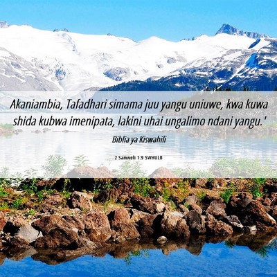 Picture 06 - 2 Samweli 1:9 SWHULB - Akaniambia, Tafadhari simama juu yangu uniuwe, - Bible Verse Picture
