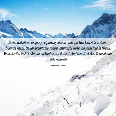 Picture 06 - 2 Samweli 11:1 SWHULB - Ikawa wakati wa majira ya kipupwe, wakati ambapo - Bible Verse Picture
