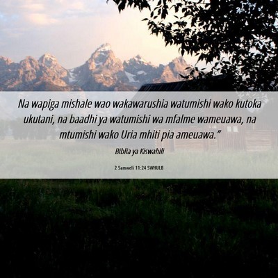 Picture 06 - 2 Samweli 11:24 SWHULB - Na wapiga mishale wao wakawarushia watumishi wako - Bible Verse Picture