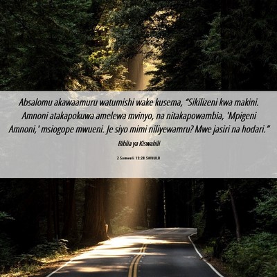 Picture 06 - 2 Samweli 13:28 SWHULB - Absalomu akawaamuru watumishi wake kusema, - Bible Verse Picture