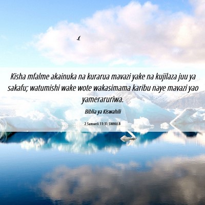 Picture 06 - 2 Samweli 13:31 SWHULB - Kisha mfalme akainuka na kurarua mavazi yake na - Bible Verse Picture