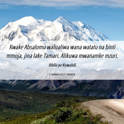 Picture 06 - 2 Samweli 14:27 SWHULB - Kwake Absalomu walizaliwa wana watatu na binti - Bible Verse Picture