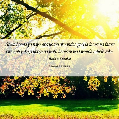 Picture 06 - 2 Samweli 15:1 SWHULB - Ikawa baada ya haya Absalomu akaandaa gari la - Bible Verse Picture
