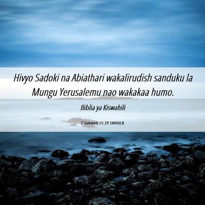 Picture 06 - 2 Samweli 15:29 SWHULB - Hivyo Sadoki na Abiathari wakalirudish sanduku la - Bible Verse Picture