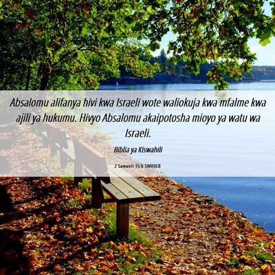 Picture 06 - 2 Samweli 15:6 SWHULB - Absalomu alifanya hivi kwa Israeli wote waliokuja - Bible Verse Picture