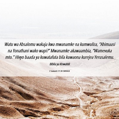 Picture 06 - 2 Samweli 17:20 SWHULB - Watu wa Absalomu wakaja kwa mwanamke na - Bible Verse Picture