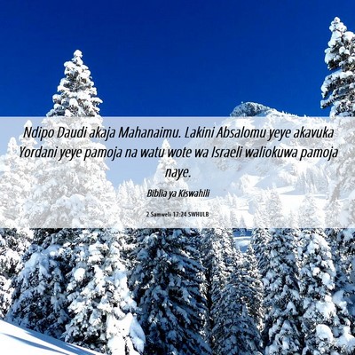 Picture 06 - 2 Samweli 17:24 SWHULB - Ndipo Daudi akaja Mahanaimu. Lakini Absalomu yeye - Bible Verse Picture