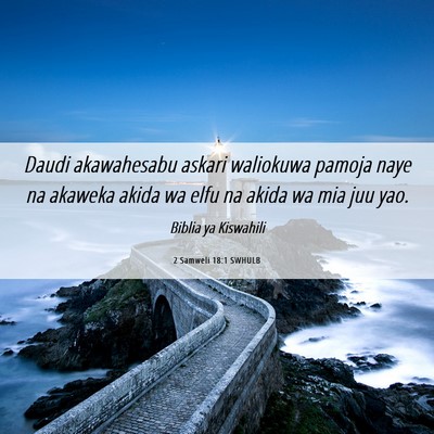 Picture 06 - 2 Samweli 18:1 SWHULB - Daudi akawahesabu askari waliokuwa pamoja naye na - Bible Verse Picture
