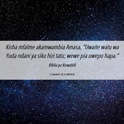 Picture 06 - 2 Samweli 20:4 SWHULB - Kisha mfalme akamwambia Amasa, “Uwaite watu wa - Bible Verse Picture
