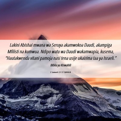 Picture 06 - 2 Samweli 21:17 SWHULB - Lakini Abishai mwana wa Seruya akamwokoa Daudi, - Bible Verse Picture