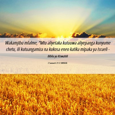 Picture 06 - 2 Samweli 21:5 SWHULB - Wakamjibu mfalme, “Mtu aliyetaka kutuuwa - Bible Verse Picture