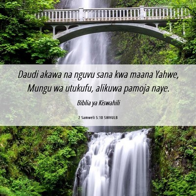 Picture 06 - 2 Samweli 5:10 SWHULB - Daudi akawa na nguvu sana kwa maana Yahwe, Mungu - Bible Verse Picture
