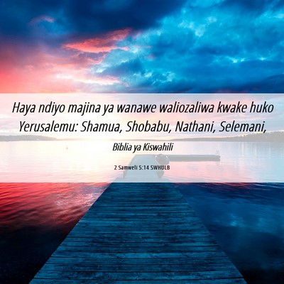Picture 06 - 2 Samweli 5:14 SWHULB - Haya ndiyo majina ya wanawe waliozaliwa kwake - Bible Verse Picture