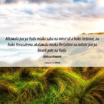 Picture 06 - 2 Samweli 5:5 SWHULB - Alitawala juu ya Yuda miaka saba na miezi sit a - Bible Verse Picture