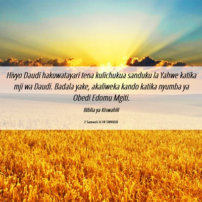 Picture 06 - 2 Samweli 6:10 SWHULB - Hivyo Daudi hakuwatayari tena kulichukua sanduku - Bible Verse Picture