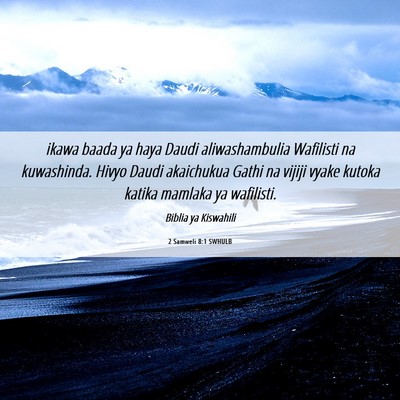Picture 06 - 2 Samweli 8:1 SWHULB - ikawa baada ya haya Daudi aliwashambulia - Bible Verse Picture