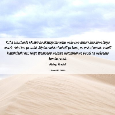 Picture 06 - 2 Samweli 8:2 SWHULB - Kisha akaishinda Moabu na akawapima watu wake kwa - Bible Verse Picture