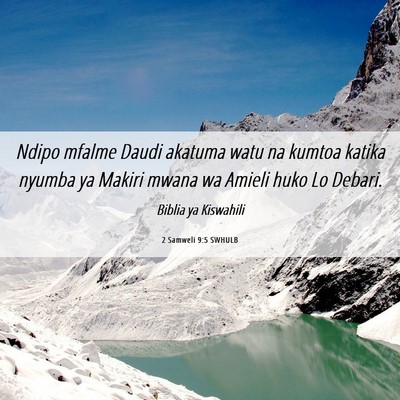 Picture 06 - 2 Samweli 9:5 SWHULB - Ndipo mfalme Daudi akatuma watu na kumtoa katika - Bible Verse Picture