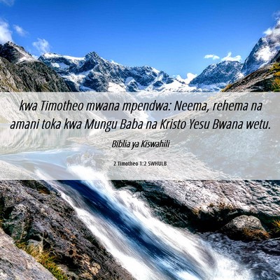 Picture 06 - 2 Timotheo 1:2 SWHULB - kwa Timotheo mwana mpendwa: Neema, rehema na - Bible Verse Picture