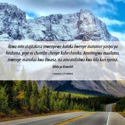 Picture 06 - 2 Timotheo 2:21 SWHULB - Ikiwa mtu atajitakasa mwenyewe kutoka kwenye - Bible Verse Picture