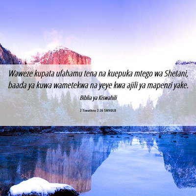 Picture 06 - 2 Timotheo 2:26 SWHULB - Waweze kupata ufahamu tena na kuepuka mtego wa - Bible Verse Picture