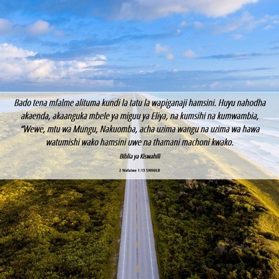 Picture 06 - 2 Wafalme 1:13 SWHULB - Bado tena mfalme alituma kundi la tatu la - Bible Verse Picture
