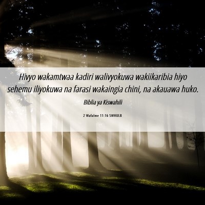 Picture 06 - 2 Wafalme 11:16 SWHULB - Hivyo wakamtwaa kadiri walivyokuwa wakiikaribia - Bible Verse Picture