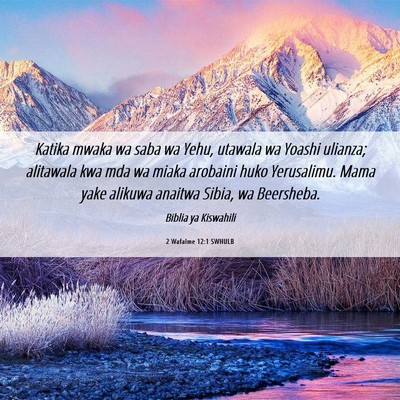 Picture 06 - 2 Wafalme 12:1 SWHULB - Katika mwaka wa saba wa Yehu, utawala wa Yoashi - Bible Verse Picture