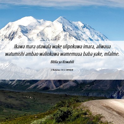Picture 06 - 2 Wafalme 14:5 SWHULB - Ikawa mara utawala wake ulipokuwa imara, aliwaua - Bible Verse Picture