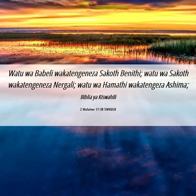 Picture 06 - 2 Wafalme 17:30 SWHULB - Watu wa Babeli wakatengeneza Sakoth Benithi; watu - Bible Verse Picture