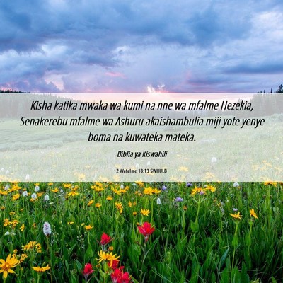 Picture 06 - 2 Wafalme 18:13 SWHULB - Kisha katika mwaka wa kumi na nne wa mfalme - Bible Verse Picture