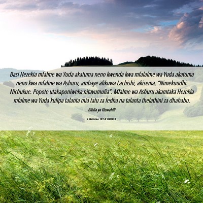 Picture 06 - 2 Wafalme 18:14 SWHULB - Basi Hezekia mfalme wa Yuda akatuma neno kwenda - Bible Verse Picture