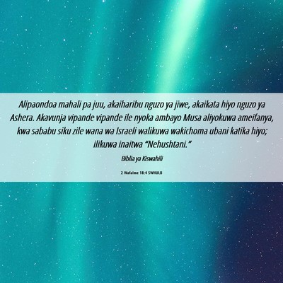 Picture 06 - 2 Wafalme 18:4 SWHULB - Alipaondoa mahali pa juu, akaiharibu nguzo ya - Bible Verse Picture