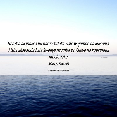 Picture 06 - 2 Wafalme 19:14 SWHULB - Hezekia akapokea hii barua kutoka wale wajumbe na - Bible Verse Picture