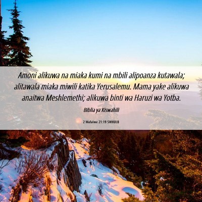 Picture 06 - 2 Wafalme 21:19 SWHULB - Amoni alikuwa na miaka kumi na mbili alipoanza - Bible Verse Picture