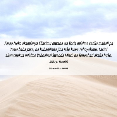 Picture 06 - 2 Wafalme 23:34 SWHULB - Farao Neko akamfanya Eliakimu mwana wa Yosia - Bible Verse Picture