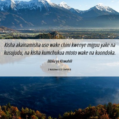 Picture 06 - 2 Wafalme 4:37 SWHULB - Kisha akainamisha uso wake chini kwenye miguu - Bible Verse Picture