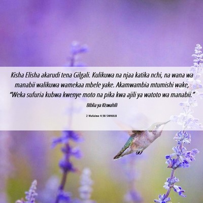 Picture 06 - 2 Wafalme 4:38 SWHULB - Kisha Elisha akarudi tena Gilgali. Kulikuwa na - Bible Verse Picture