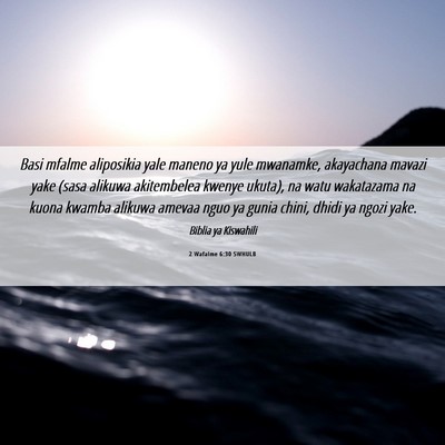 Picture 06 - 2 Wafalme 6:30 SWHULB - Basi mfalme aliposikia yale maneno ya yule - Bible Verse Picture