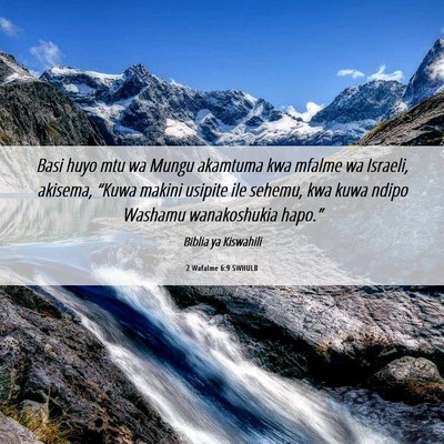 Picture 06 - 2 Wafalme 6:9 SWHULB - Basi huyo mtu wa Mungu akamtuma kwa mfalme wa - Bible Verse Picture