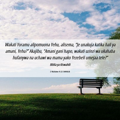 Picture 06 - 2 Wafalme 9:22 SWHULB - Wakati Yoramu alipomuona Yehu, alisema, “Je - Bible Verse Picture