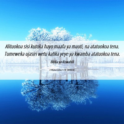 Picture 06 - 2 Wakorintho 1:10 SWHULB - Alituokoa sisi kutoka hayo maafa ya mauti, na - Bible Verse Picture