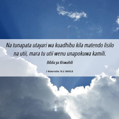 Picture 06 - 2 Wakorintho 10:6 SWHULB - Na tunapata utayari wa kuadhibu kila matendo - Bible Verse Picture