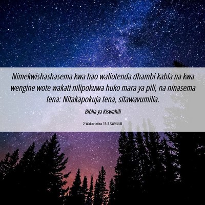Picture 06 - 2 Wakorintho 13:2 SWHULB - Nimekwishashasema kwa hao waliotenda dhambi kabla - Bible Verse Picture