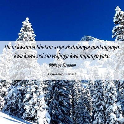 Picture 06 - 2 Wakorintho 2:11 SWHULB - Hii ni kwamba Shetani asije akatufanyia - Bible Verse Picture