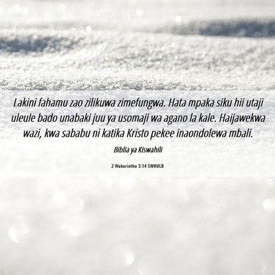 Picture 06 - 2 Wakorintho 3:14 SWHULB - Lakini fahamu zao zilikuwa zimefungwa. Hata mpaka - Bible Verse Picture