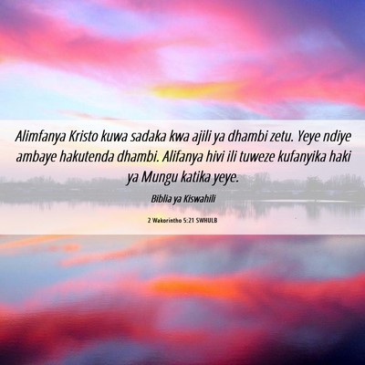Picture 06 - 2 Wakorintho 5:21 SWHULB - Alimfanya Kristo kuwa sadaka kwa ajili ya dhambi - Bible Verse Picture