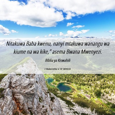 Picture 06 - 2 Wakorintho 6:18 SWHULB - Nitakuwa Baba kwenu, nanyi mtakuwa wanangu wa - Bible Verse Picture