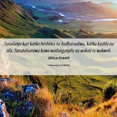 Picture 06 - 2 Wakorintho 6:8 SWHULB - Tunafanya kazi katika heshima na kudharauliwa, - Bible Verse Picture