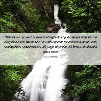 Picture 06 - 2 Wakorintho 7:7 SWHULB - Haikuwa kwa ujio wake tu kwamba Mungu - Bible Verse Picture